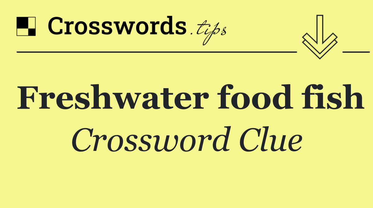 Freshwater food fish