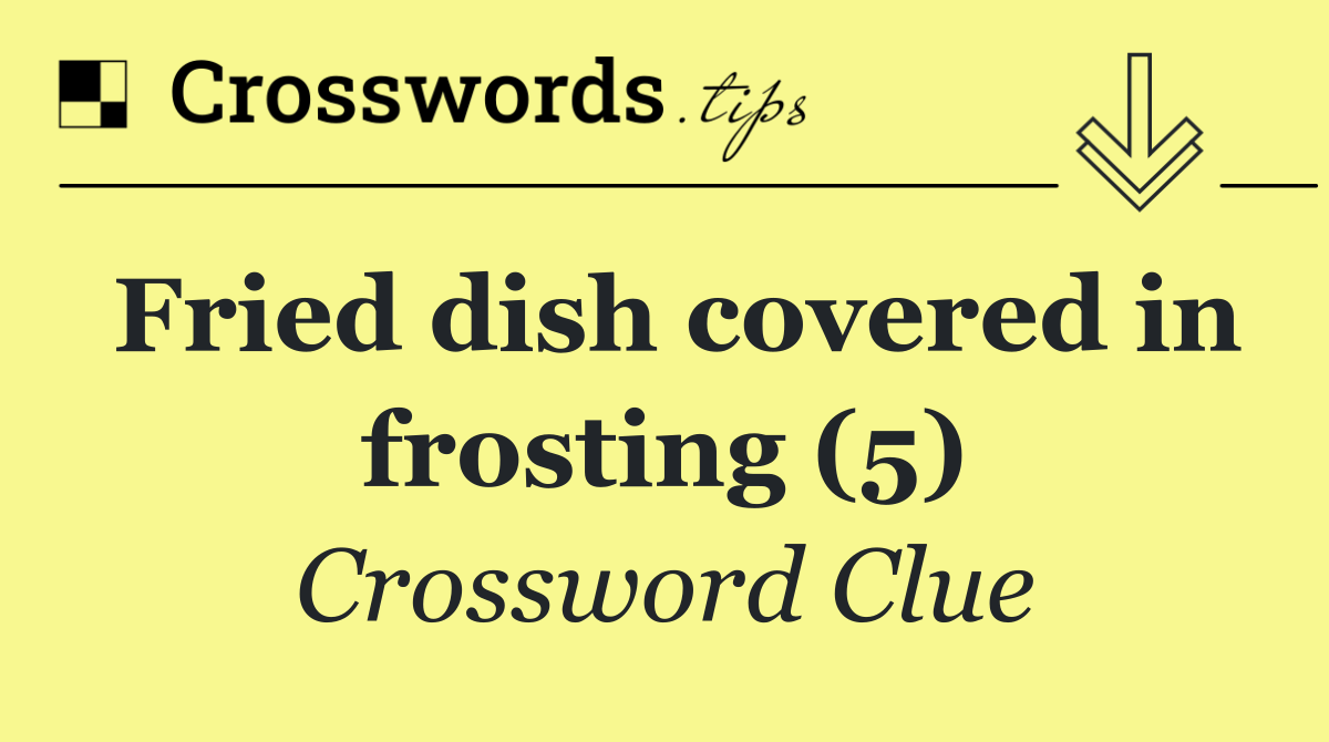 Fried dish covered in frosting (5)