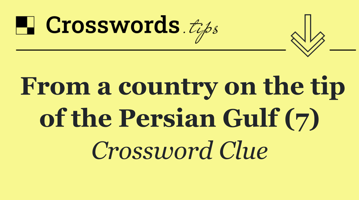 From a country on the tip of the Persian Gulf (7)