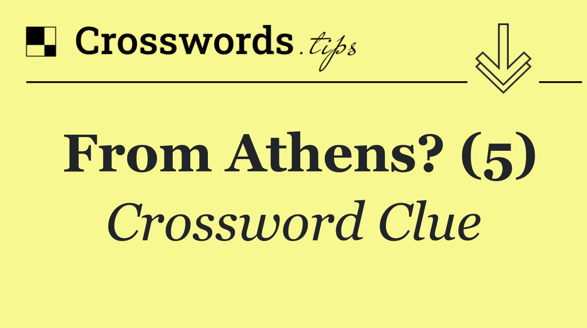 From Athens? (5)
