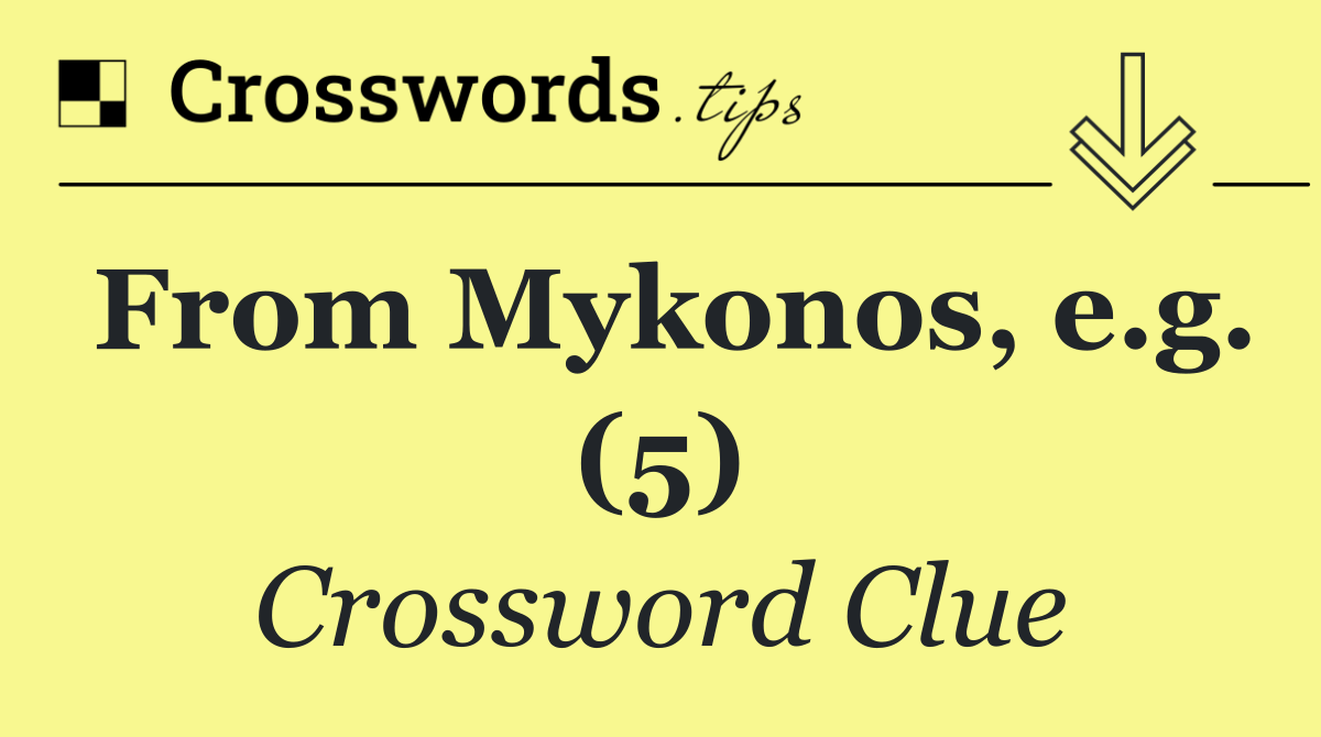 From Mykonos, e.g. (5)