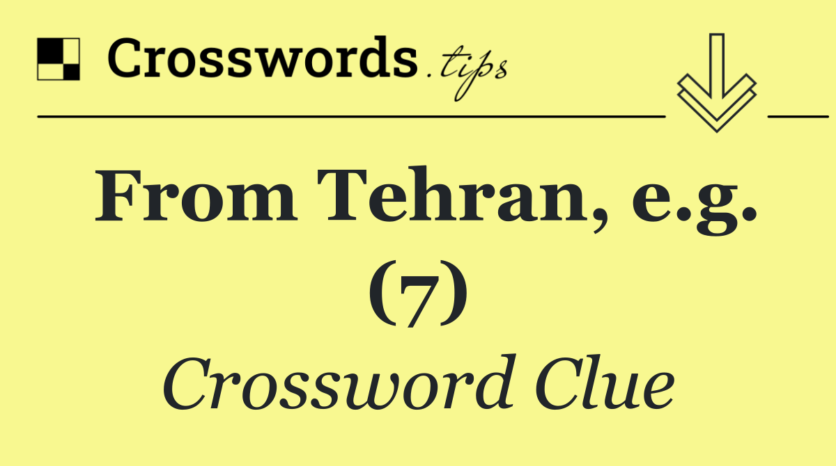 From Tehran, e.g. (7)