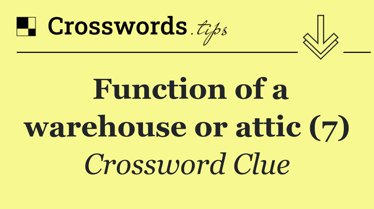 Function of a warehouse or attic (7)
