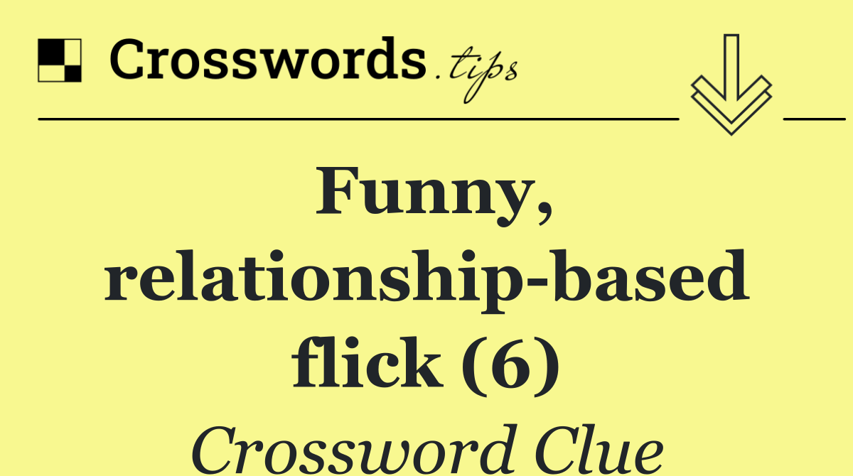 Funny, relationship based flick (6)