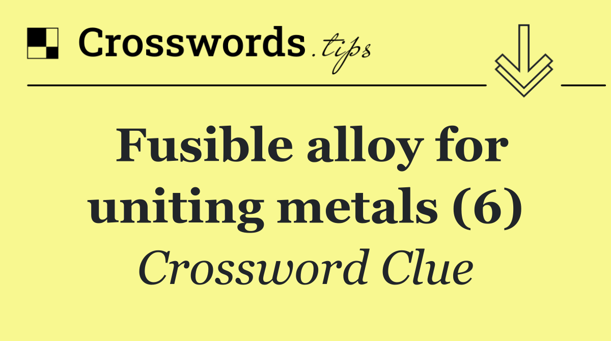 Fusible alloy for uniting metals (6)