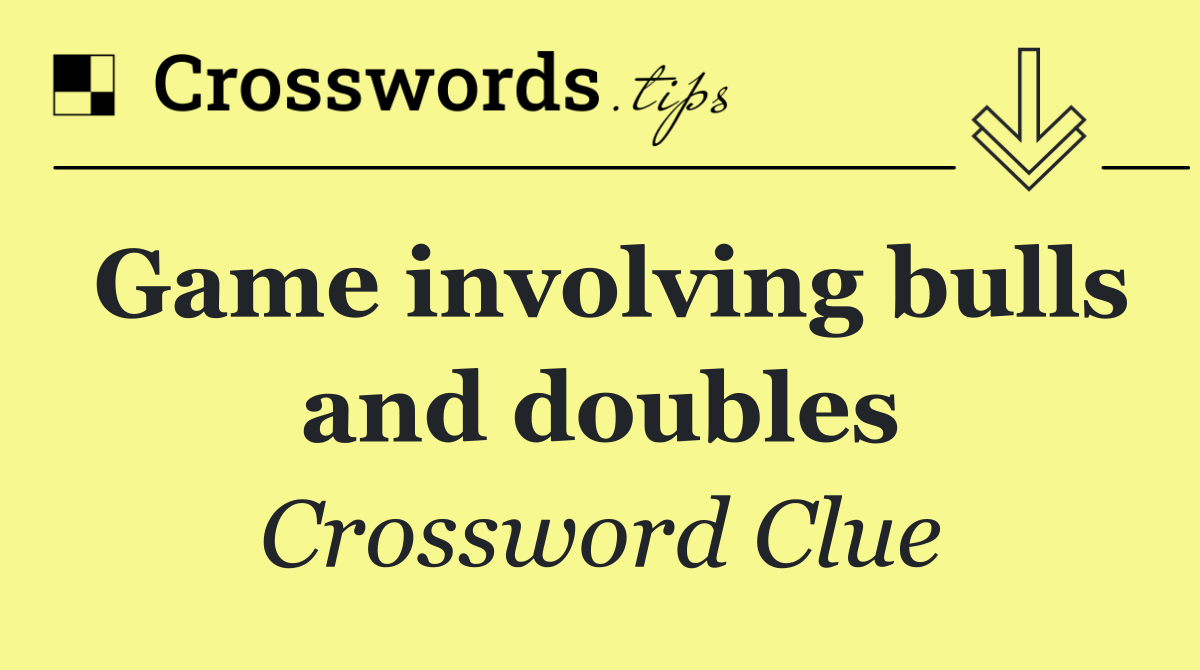 Game involving bulls and doubles