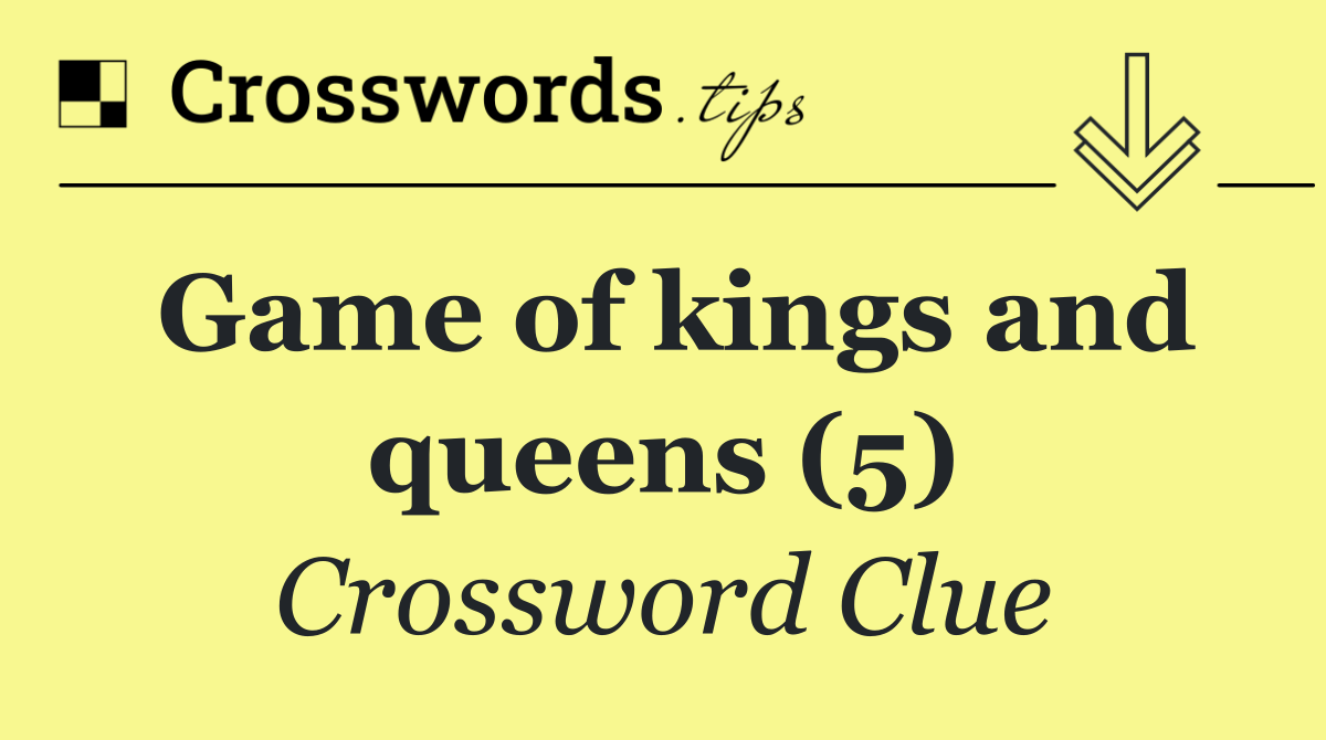 Game of kings and queens (5)