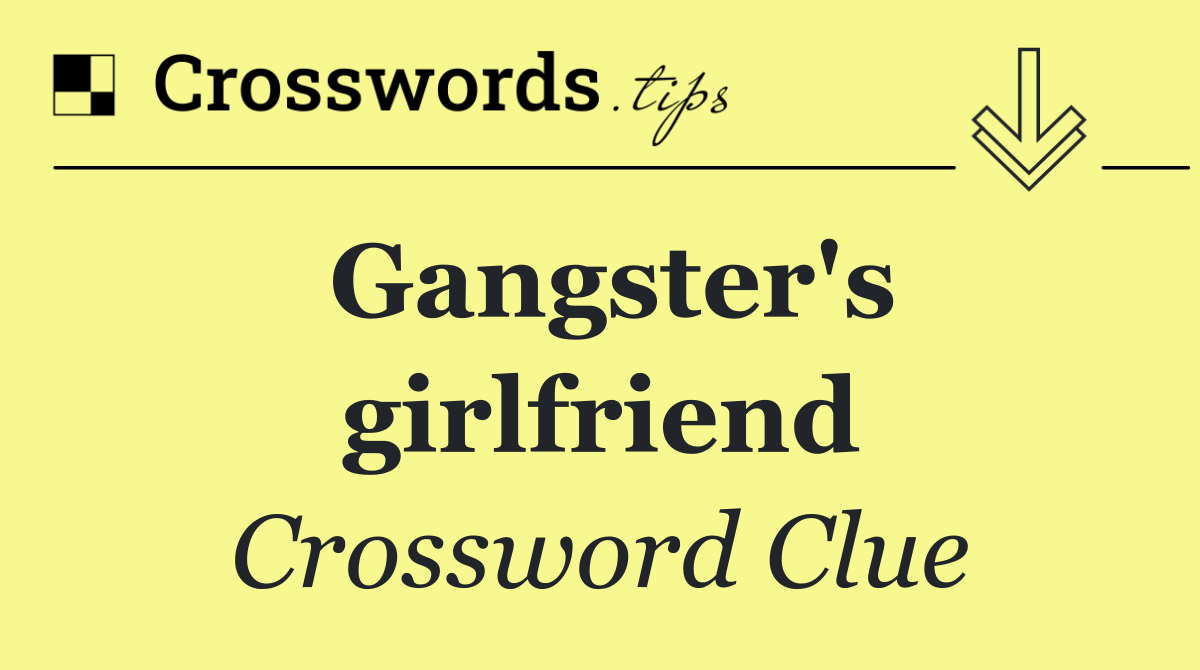 Gangster's girlfriend