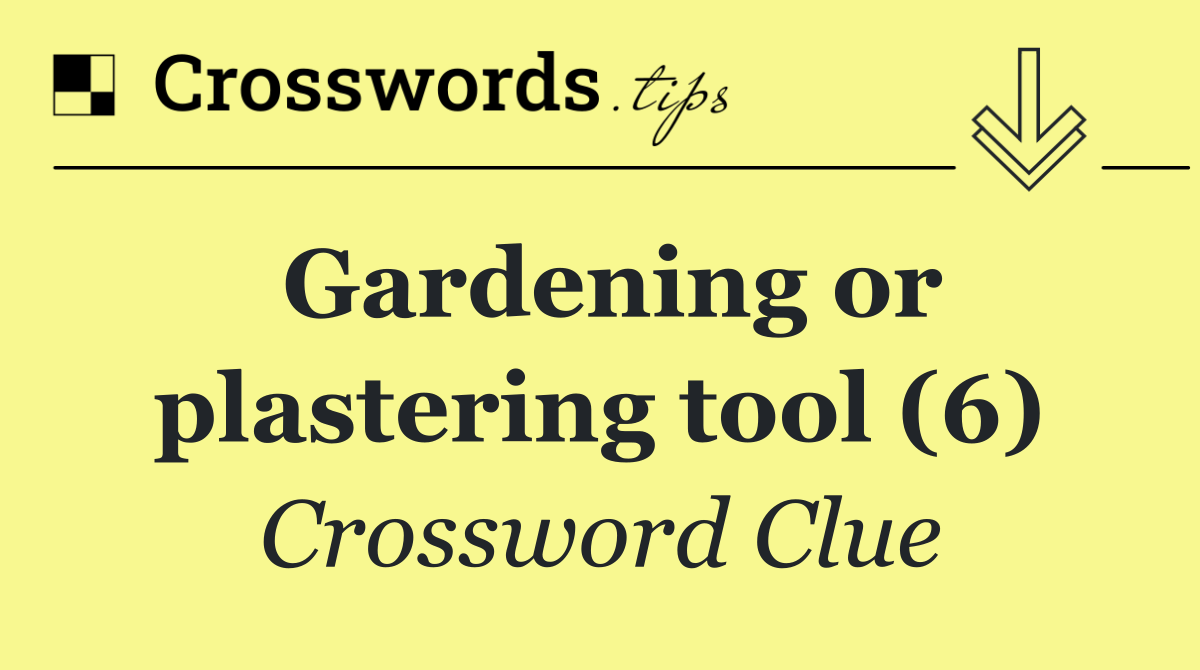 Gardening or plastering tool (6)