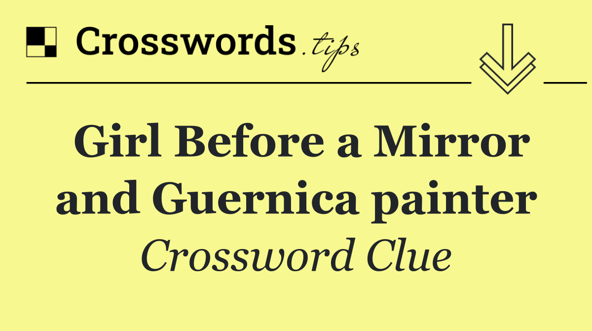 Girl Before a Mirror and Guernica painter
