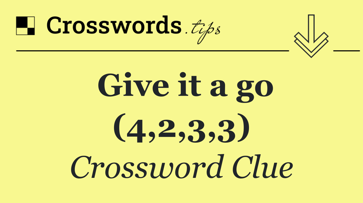 Give it a go (4,2,3,3)