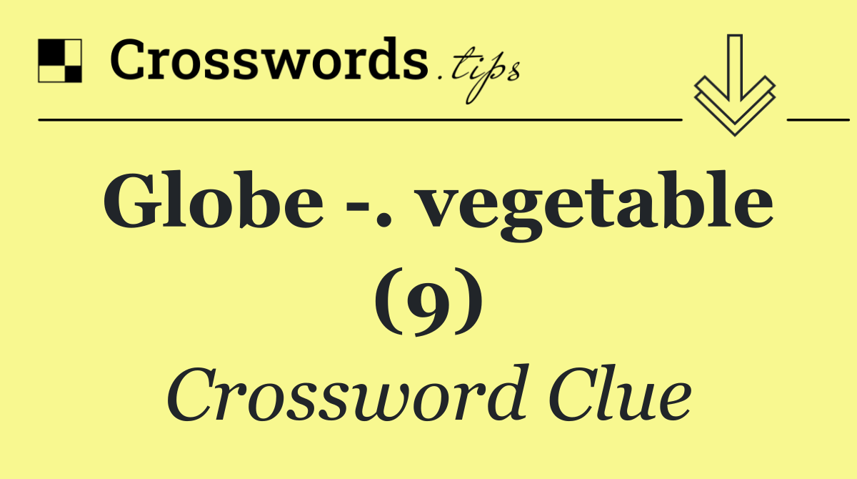 Globe  . vegetable (9)
