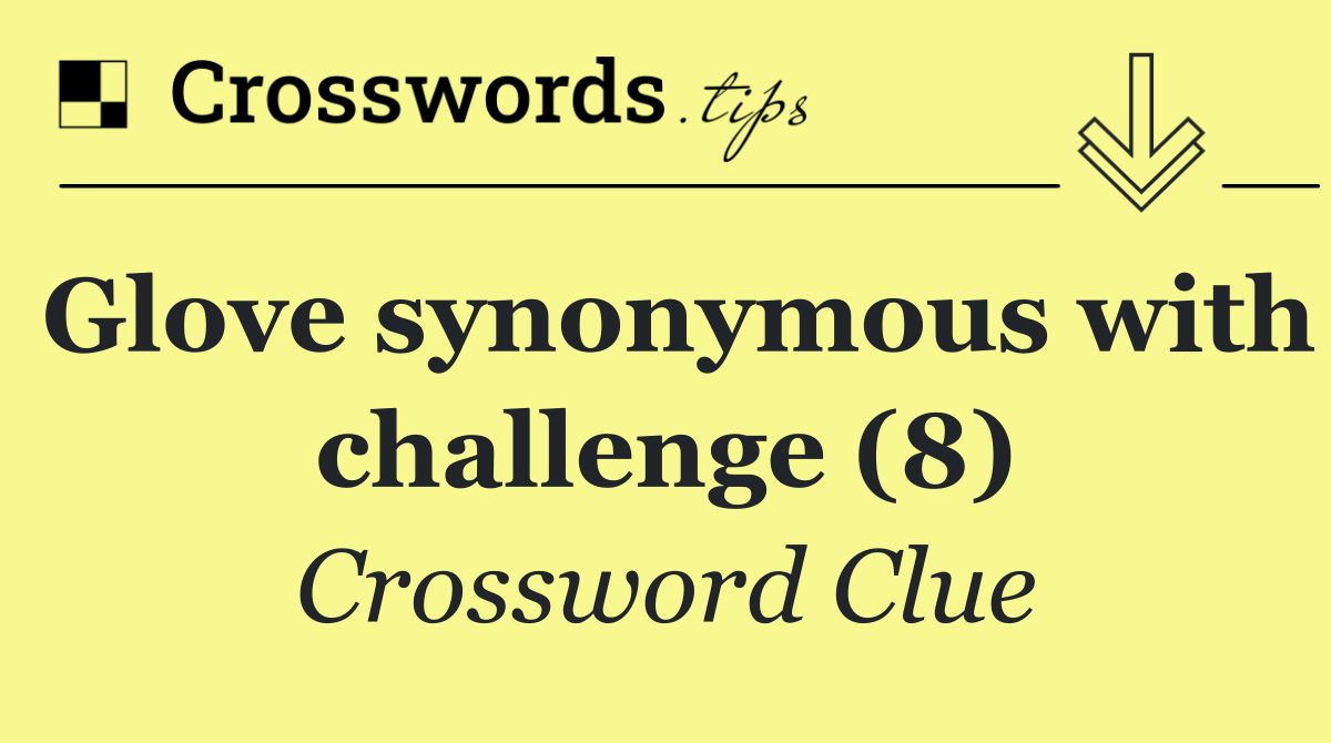 Glove synonymous with challenge (8)