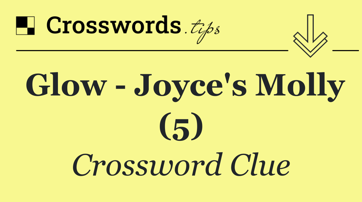 Glow   Joyce's Molly (5)