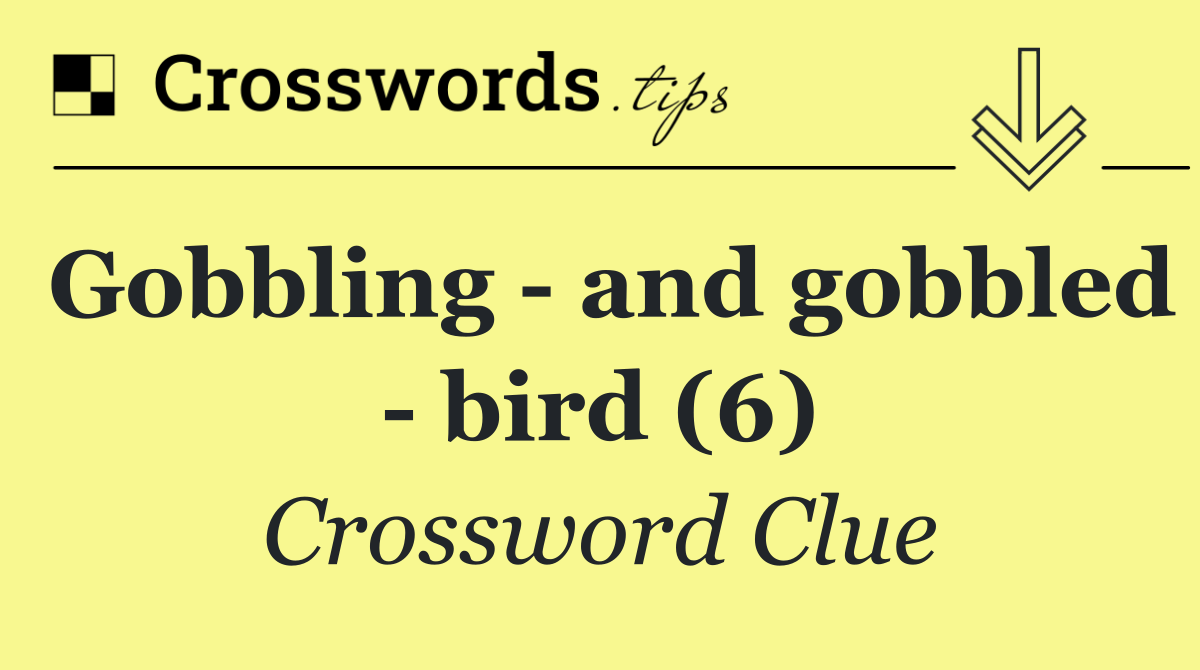 Gobbling   and gobbled   bird (6)