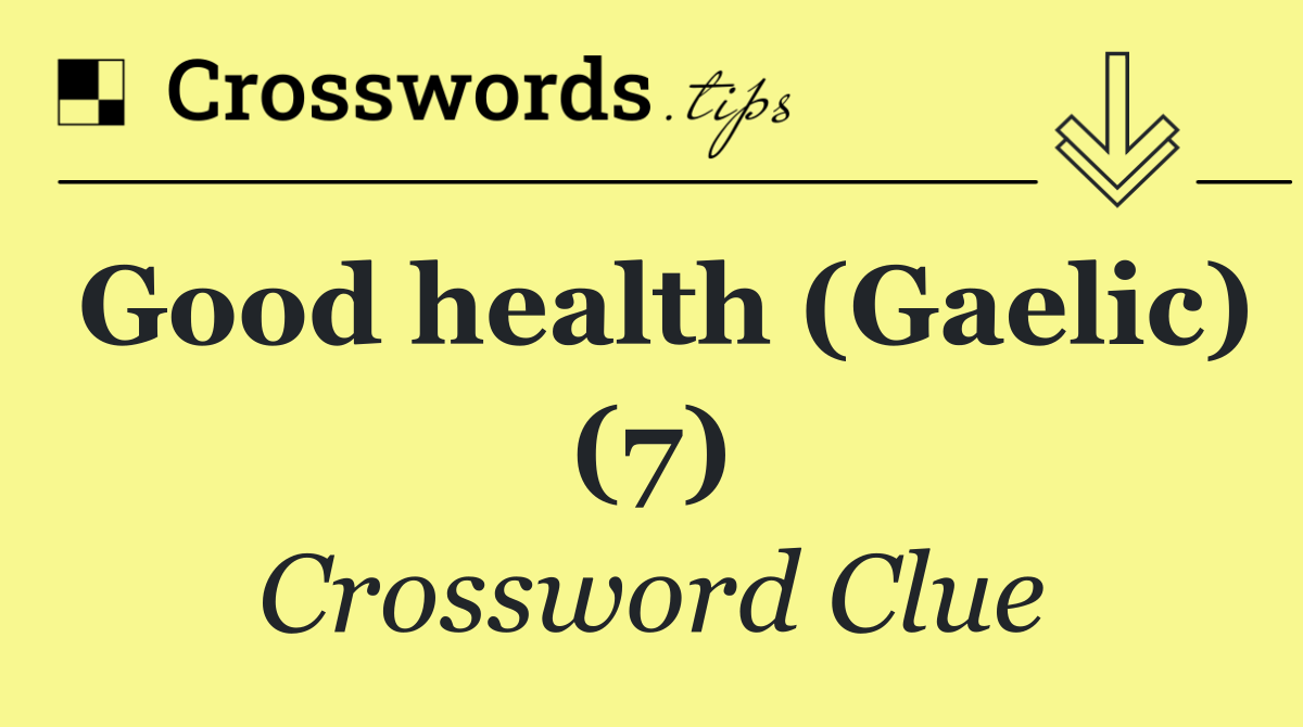 Good health (Gaelic) (7)