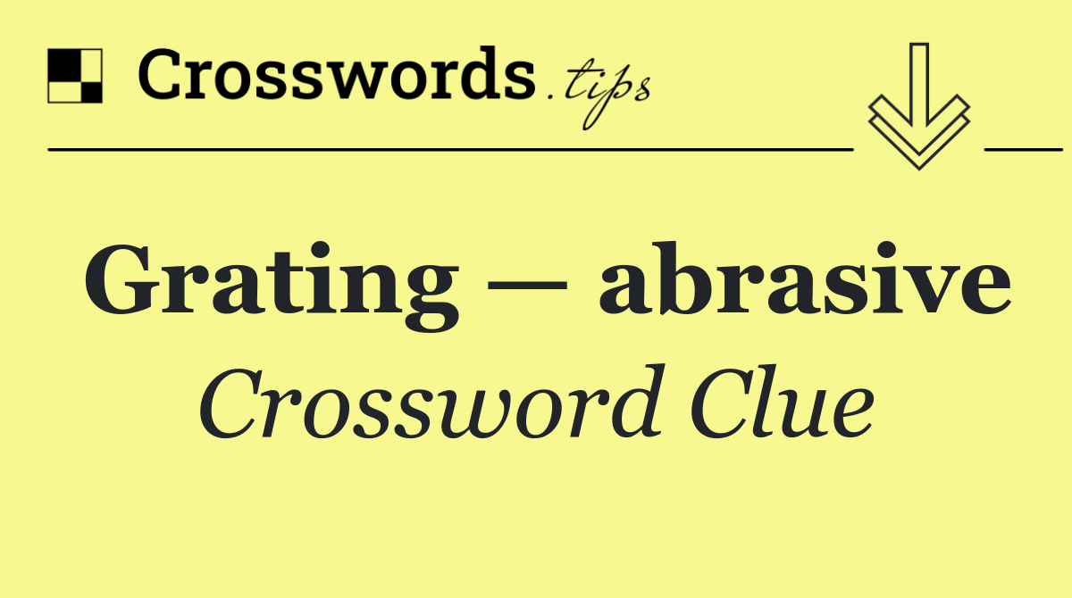 Grating — abrasive