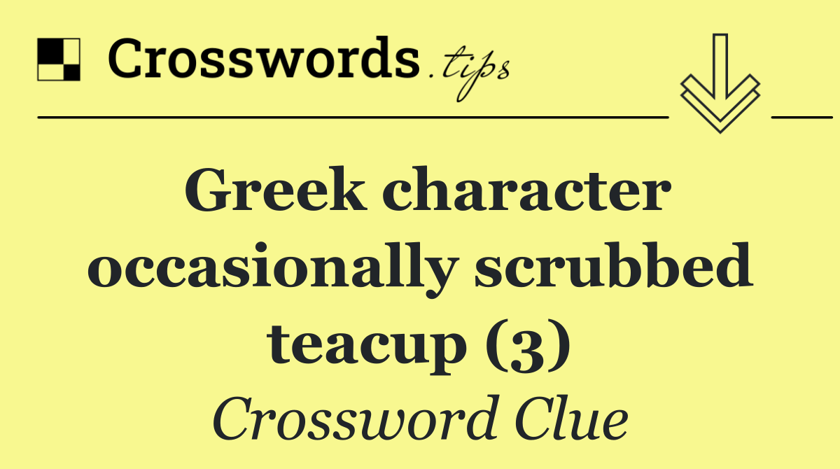 Greek character occasionally scrubbed teacup (3)