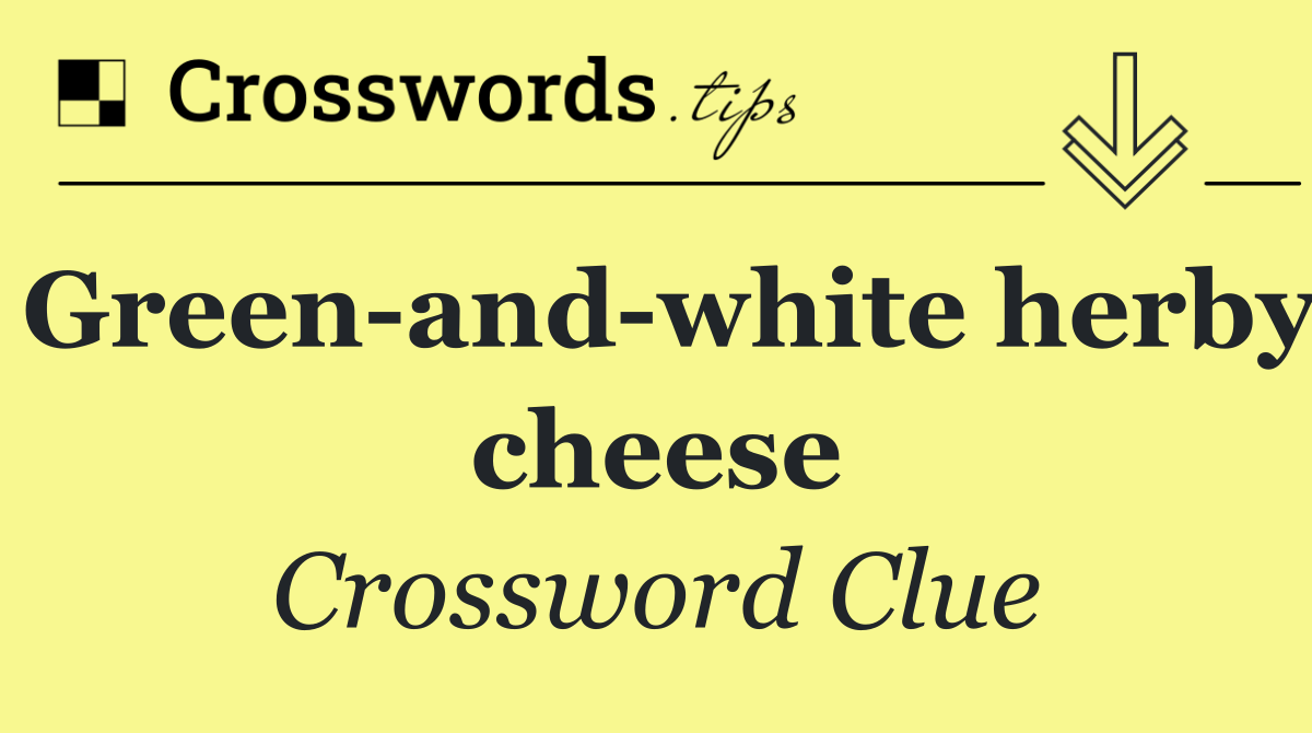 Green and white herby cheese