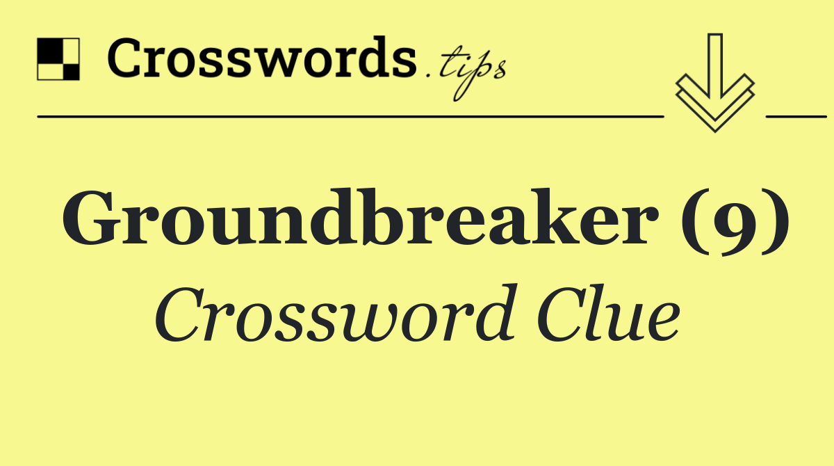 Groundbreaker (9)
