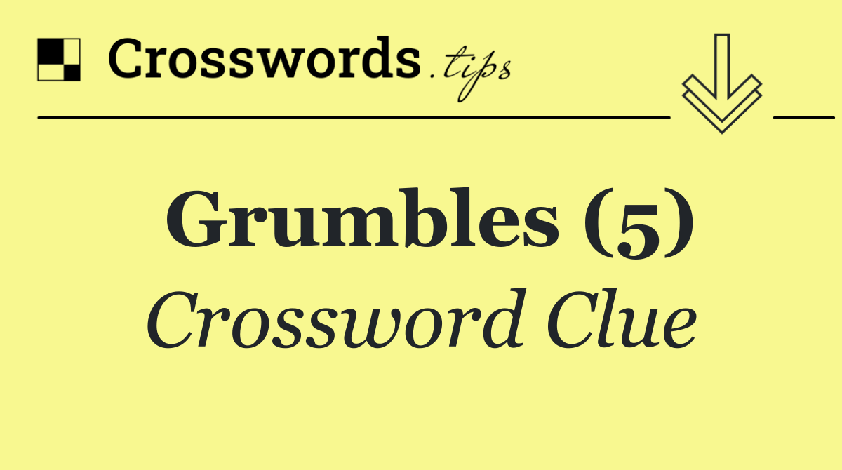 Grumbles (5)