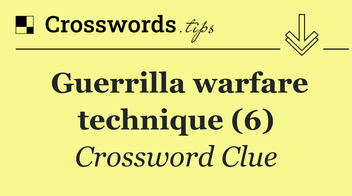 Guerrilla warfare technique (6)