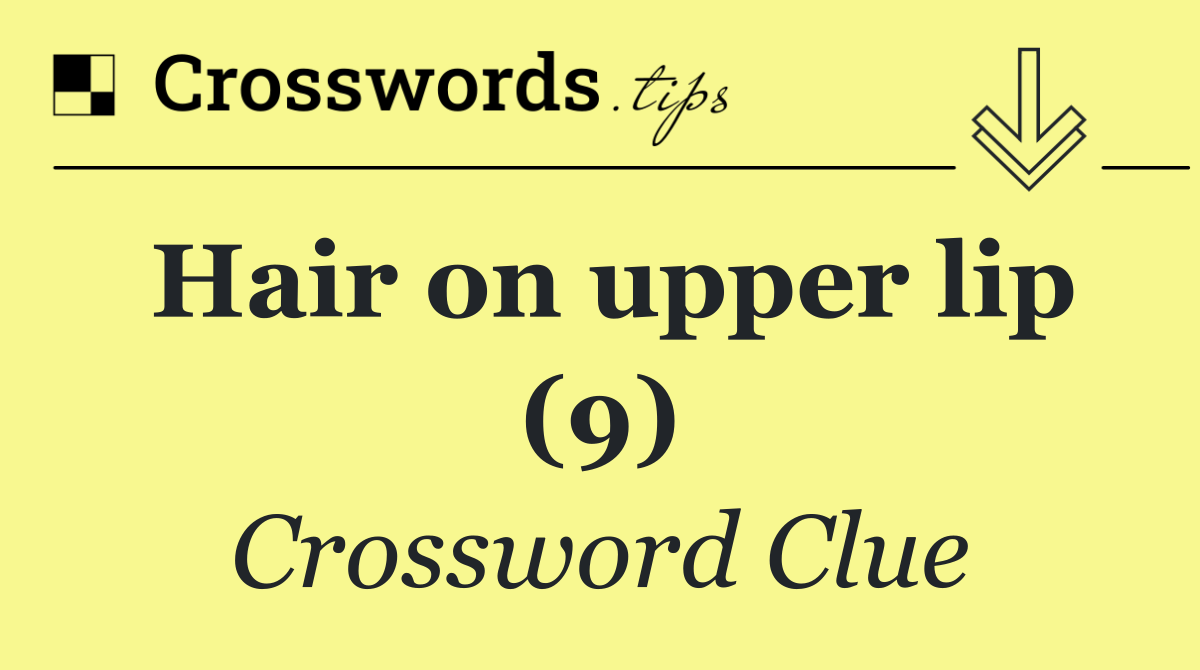 Hair on upper lip (9)