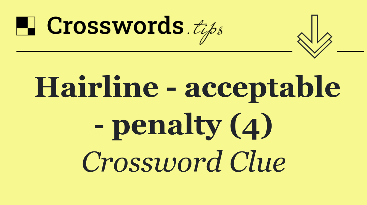 Hairline   acceptable   penalty (4)