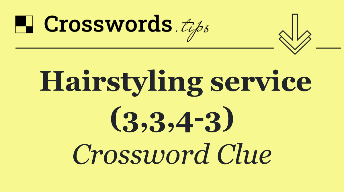 Hairstyling service (3,3,4 3)