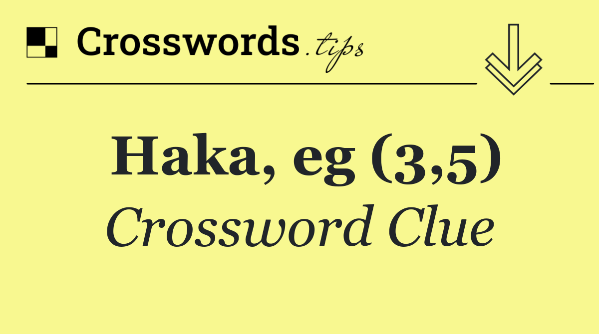 Haka, eg (3,5)