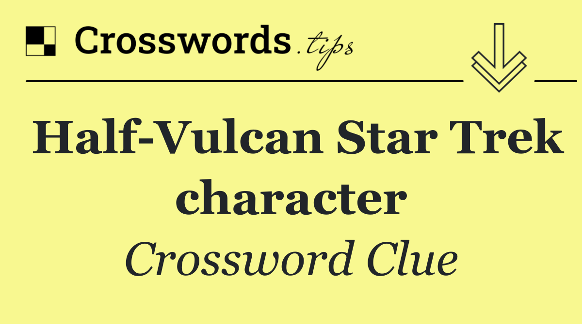 Half Vulcan Star Trek character
