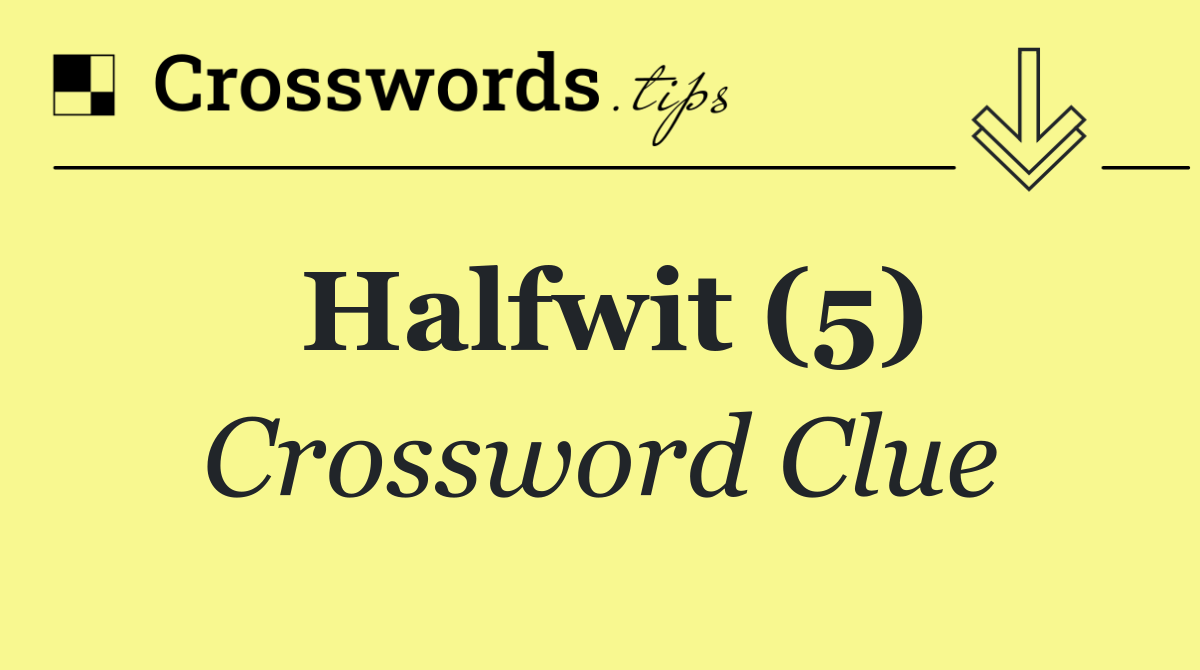 Halfwit (5)