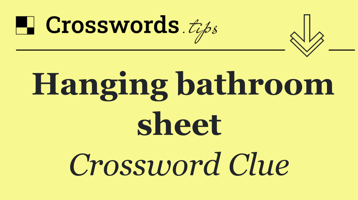 Hanging bathroom sheet
