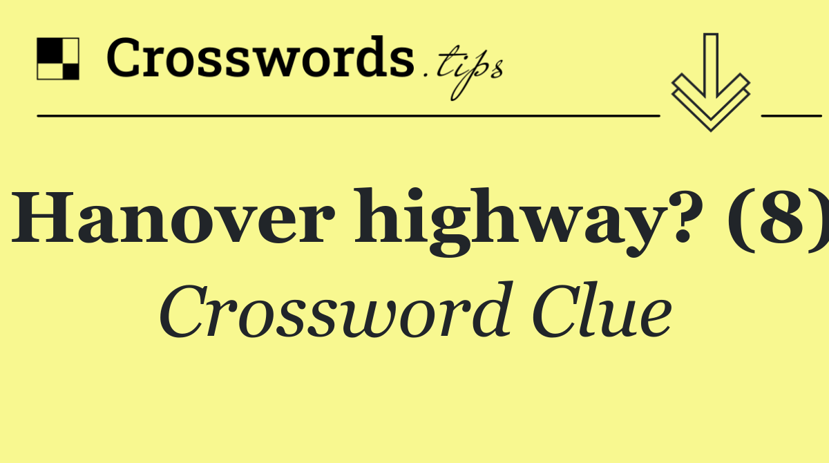 Hanover highway? (8)