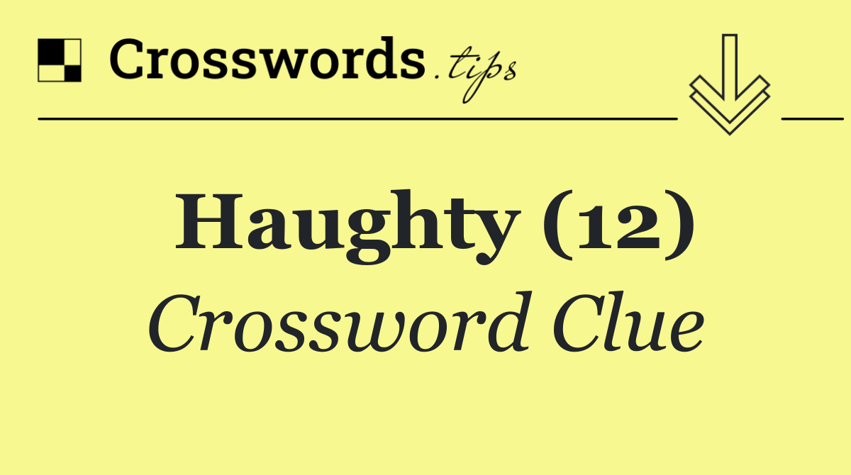 Haughty (12)