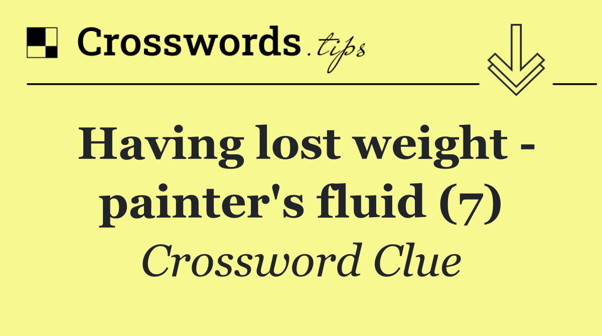 Having lost weight   painter's fluid (7)