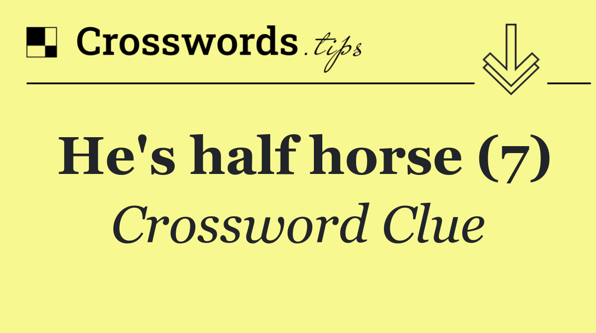 He's half horse (7)