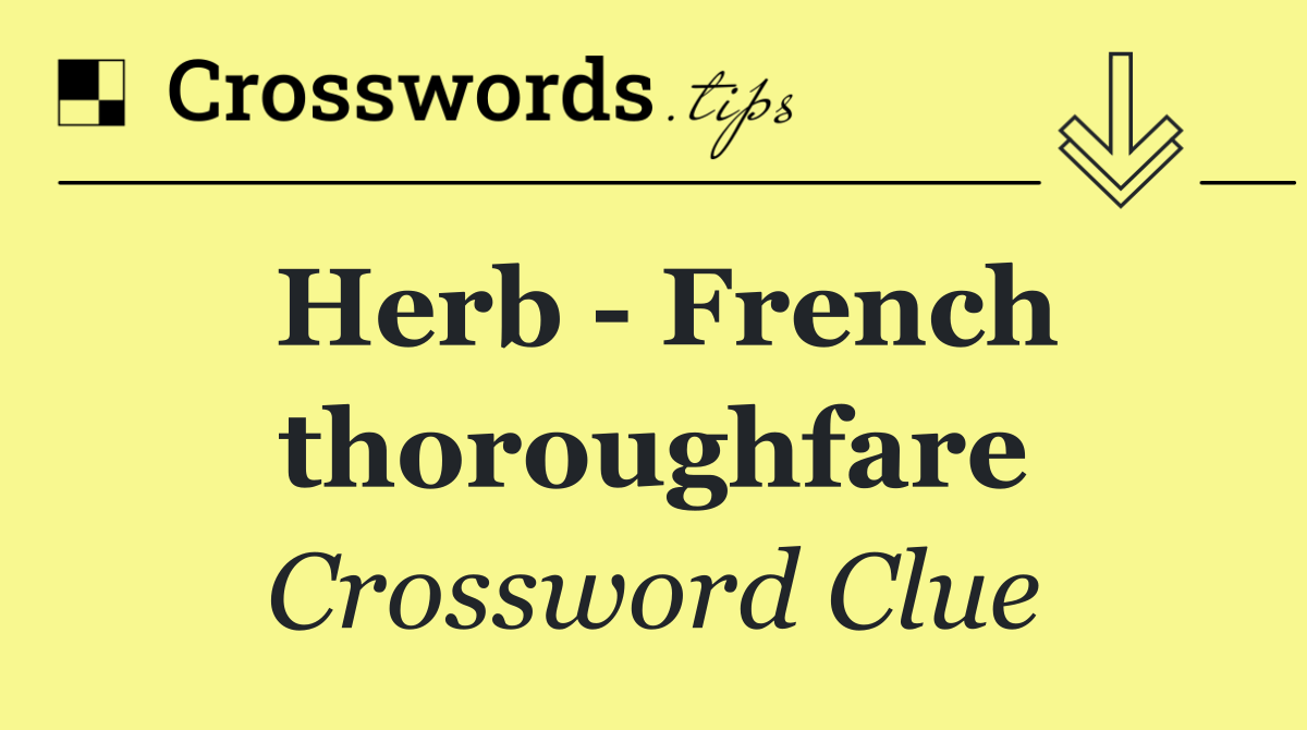 Herb   French thoroughfare