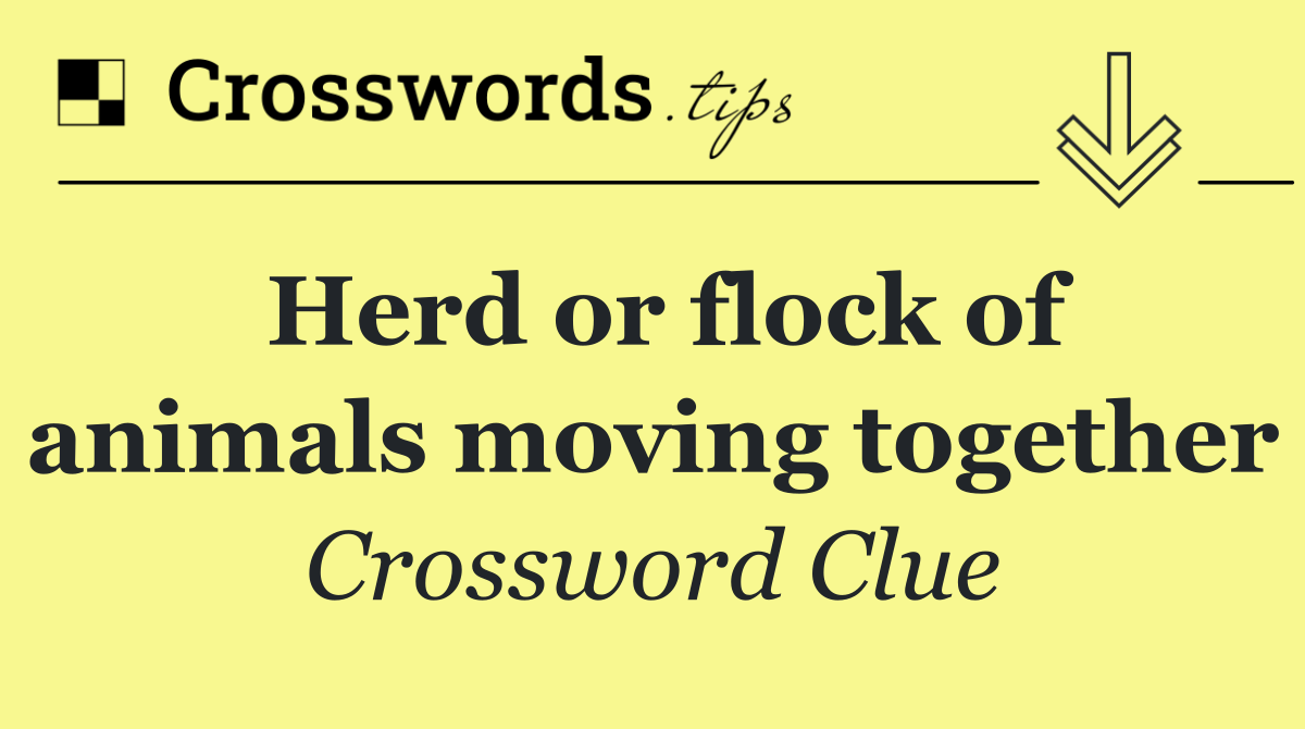 Herd or flock of animals moving together