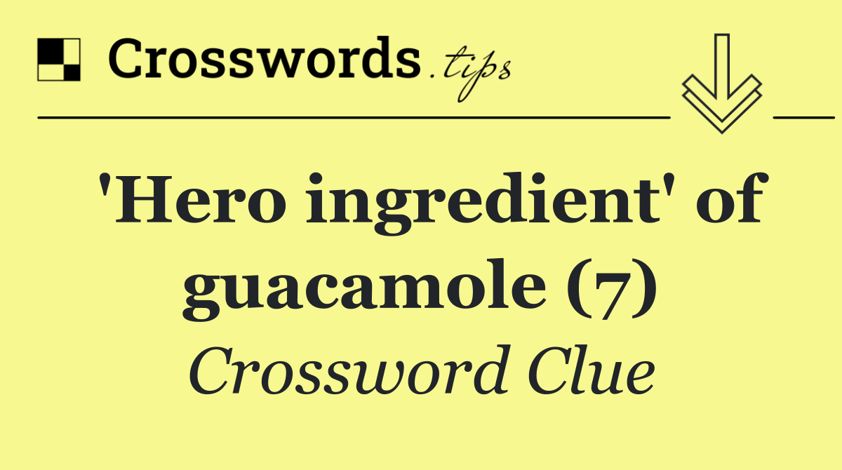 'Hero ingredient' of guacamole (7)