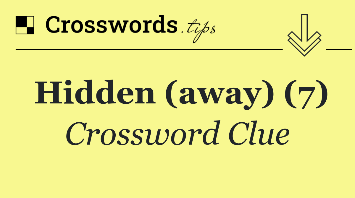 Hidden (away) (7)