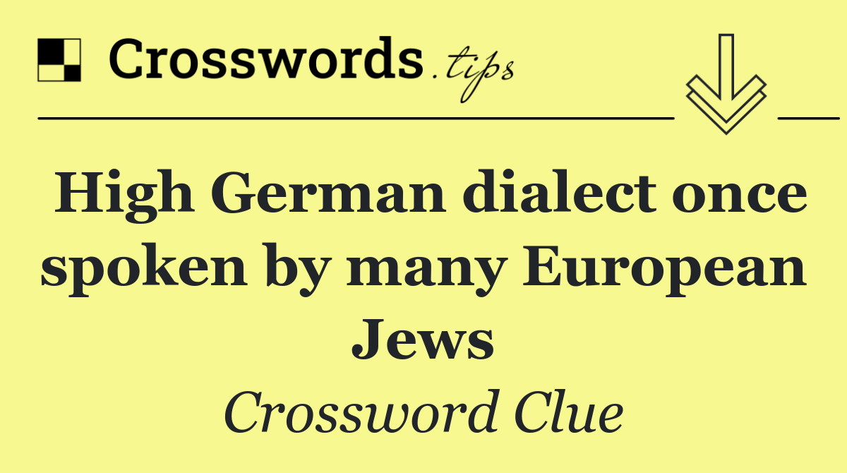 High German dialect once spoken by many European Jews