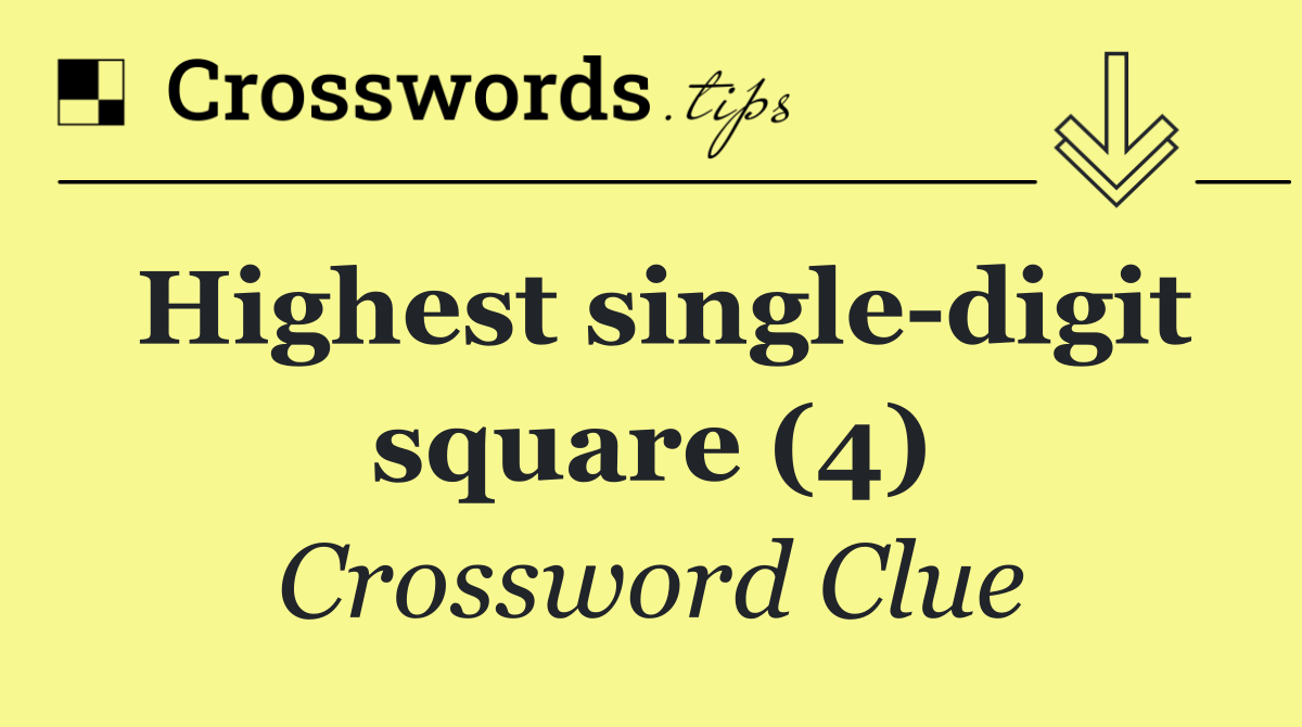 Highest single digit square (4)
