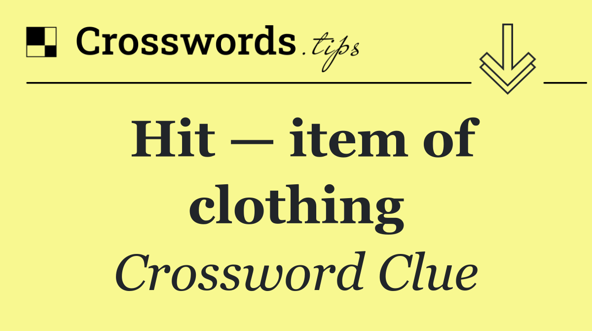 Hit — item of clothing