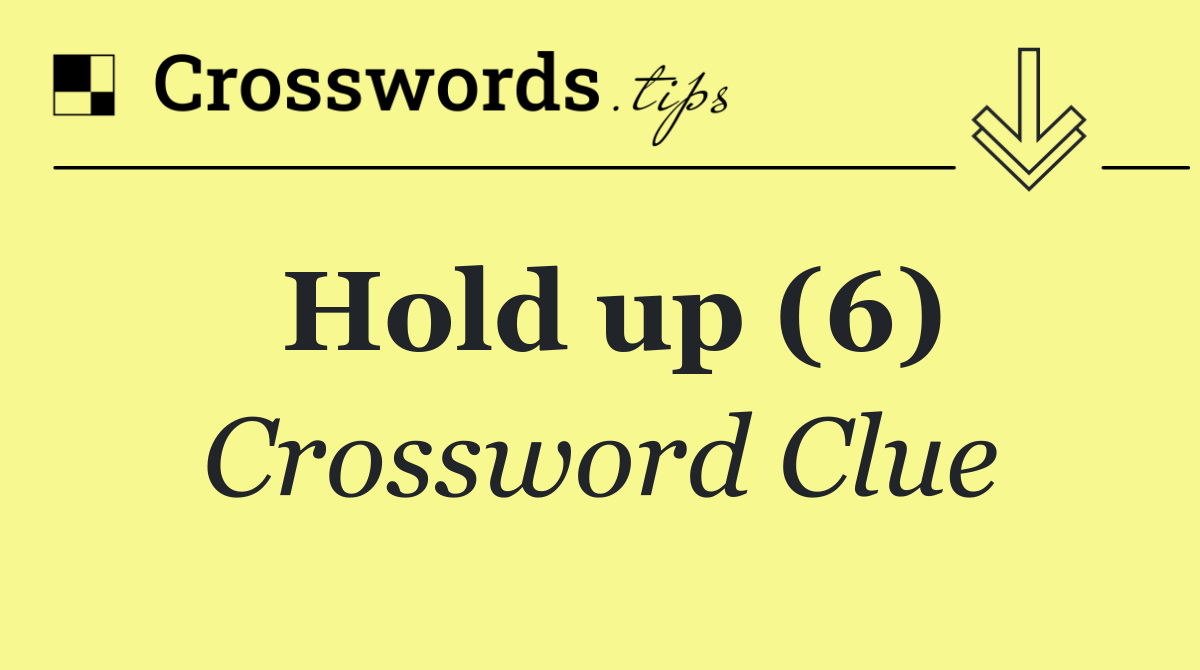 Hold up (6)
