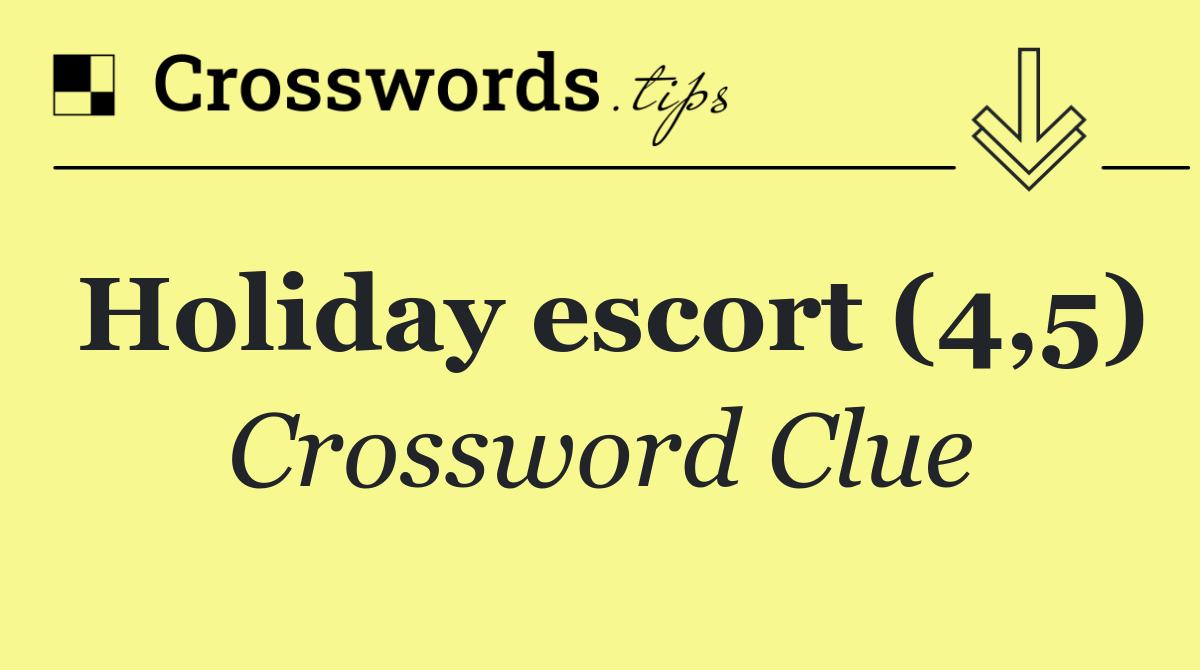 Holiday escort (4,5)