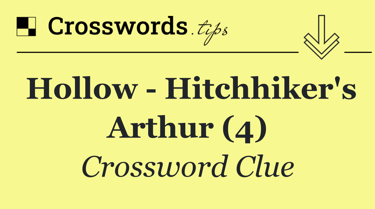 Hollow   Hitchhiker's Arthur (4)