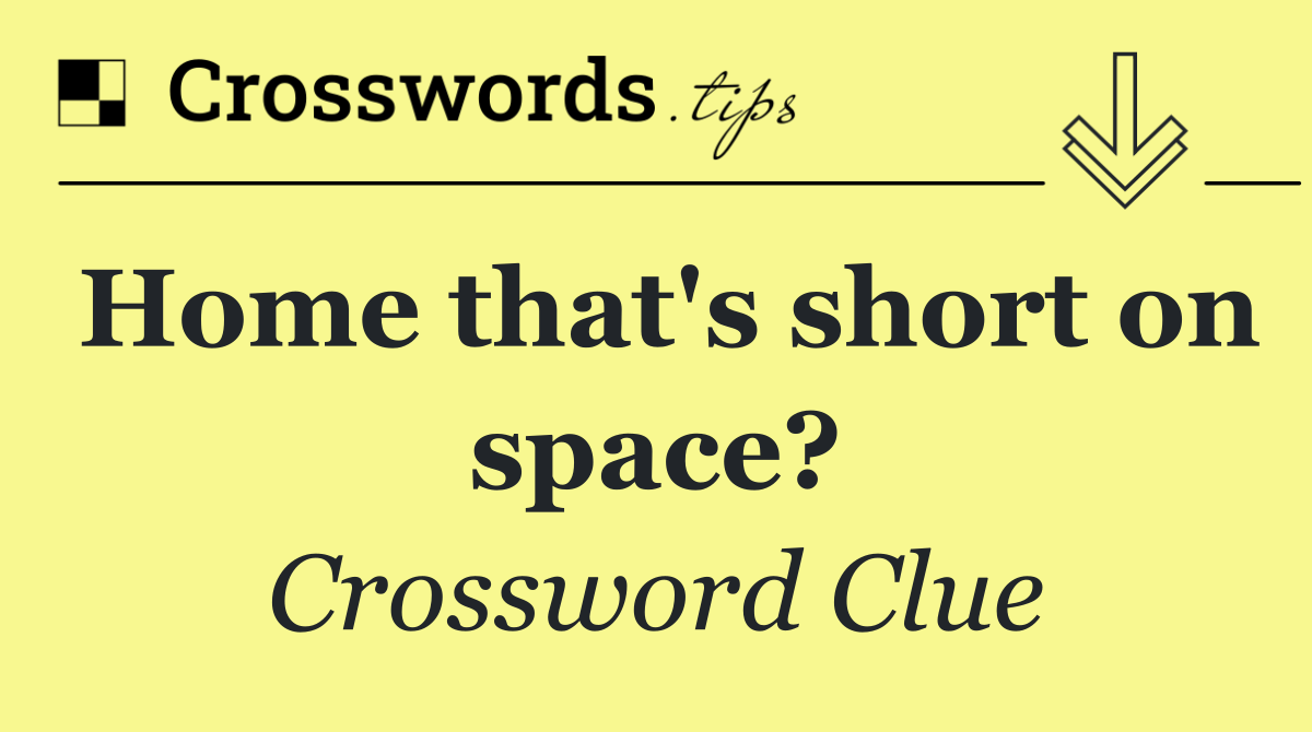 Home that's short on space?