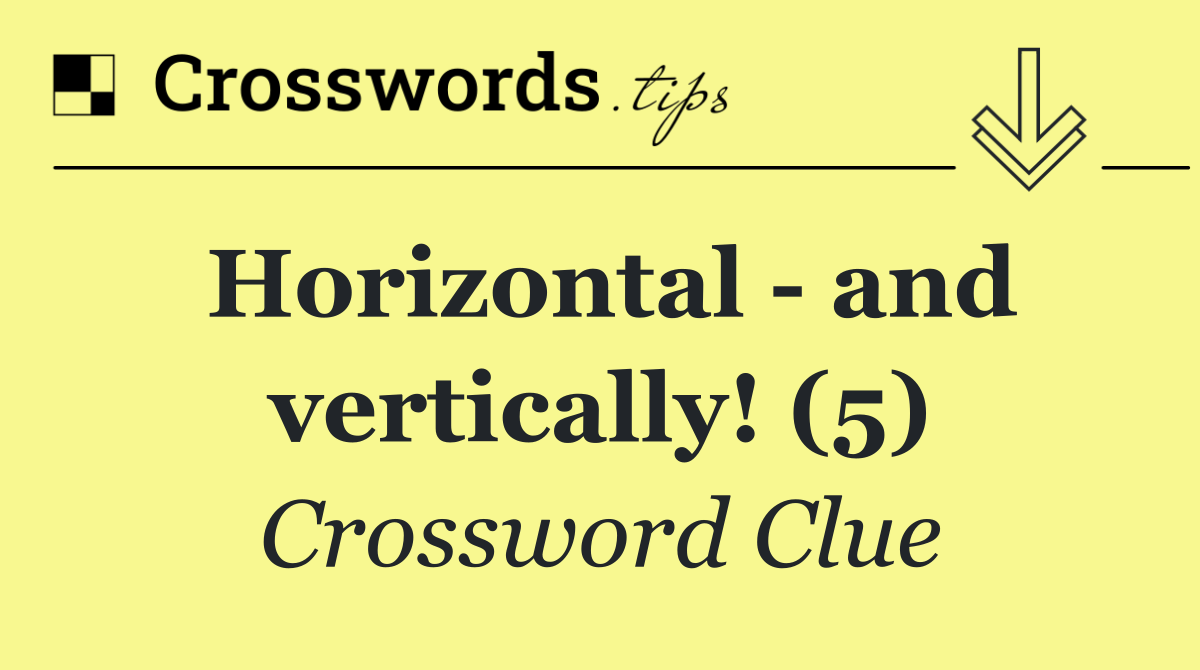 Horizontal   and vertically! (5)