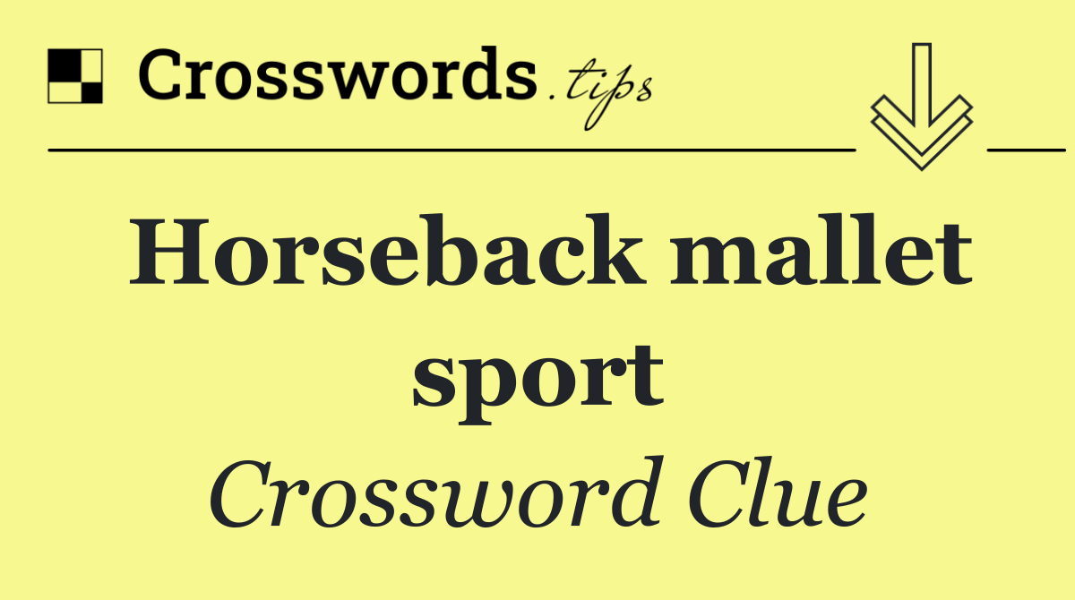 Horseback mallet sport